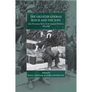 The Greater German Reich and the Jews by Gruner, Wolf; Osterloh, Jorg; Heise, Bernard, 9781782384434