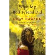 What My Best Friend Did by Dawson, Lucy, 9780061964435