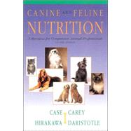 Canine and Feline Nutrition : A Resource for Companion Animal Professionals by Case, Linda P., 9780323004435