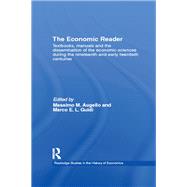The Economic Reader: Textbooks, Manuals and the Dissemination of the Economic Sciences during the 19th and Early 20th Centuries. by Augello; Massimo M., 9780415554435