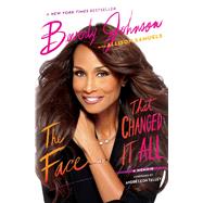 The Face That Changed It All A Memoir by Johnson, Beverly; Samuels, Allison; Talley, Andr Leon, 9781476774435