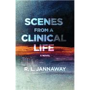 Scenes from Clinical Life by Jannaway, R. L., 9781782204435