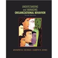 Understanding and Managing Organizational Behavior by George, Jennifer M.; Jones, Gareth R., 9780136124436