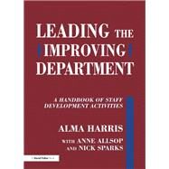 Leading the Improving Department: A Handbook of Staff Activities by Harris,Alma, 9781138174436