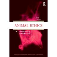 Animal Ethics: A Contemporary Introduction by Fischer, Bob, 9781138484436