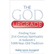 The God Upgrade by Korngold, Jamie S.; Schulweis, Harold M., 9781580234436