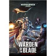 Warden of the Blade by Annandale, David, 9781784964436