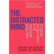 The Distracted Mind by Gazzaley, Adam; Rosen, Larry D., 9780262534437
