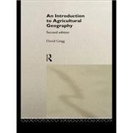 An Introduction to Agricultural Geography by Grigg,David, 9780415084437