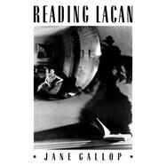 Reading Lacan by Gallop, Jane, 9780801494437