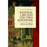 Natural Law and the Two Kingdoms by VanDrunen, David, 9780802864437