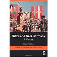 Hitler and Nazi Germany: A History by Jackson J. Spielvogel, David Redles, 9781138544437