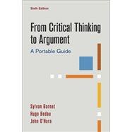 From Critical Thinking to Argument by Barnet, Sylvan; Bedau, Hugo; O'Hara, John, 9781319194437