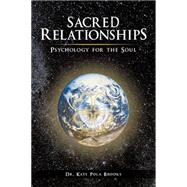 Sacred Relationships by Brooks, Kate Pola, 9781499074437