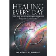 Healing Every Day by Kleeberg, Alexandra, 9781504394437