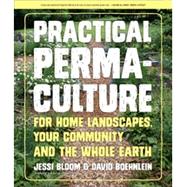 Practical Permaculture for Home Landscapes, Your Community, and the Whole Earth by Bloom, Jessi; Boehnlein, Dave; Kearsley, Mr. Paul, 9781604694437