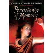 Persistence of Memory by ATWATER-RHODES, AMELIA, 9780385904438