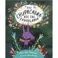 The Chupacabra Ate the Candelabra by Nobleman, Marc Tyler; Aranda, Ana, 9780399174438