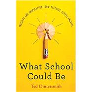 What School Could Be by Ted Dintersmith, 9780578504438