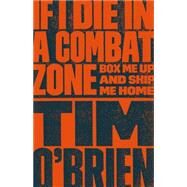 If I Die in a Combat Zone by O'BRIEN, TIM, 9780767904438