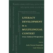 Literacy Development in a Multilingual Context by Durgunoglu, Aydin Yucesan; Verhoeven, Ludo Th, 9780805824438