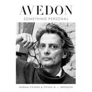 Avedon Something Personal by Stevens, Norma; Aronson, Steven M. L., 9780812994438