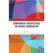 Comparative Perspectives on School Segregation by Perry, Laura B., 9781000994438