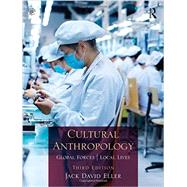 Cultural Anthropology: Global Forces, Local Lives by Eller; Jack David, 9781138914438