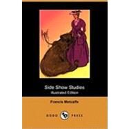 Side Show Studies by Metcalfe, Francis; Herford, Oliver, 9781409964438