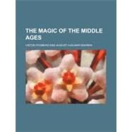 The Magic of the Middle Ages by Rydberg, Viktor; Edgren, August Hjalmar, 9781458924438