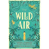 The Wild Air by Mascull, Rebecca, 9781473604438