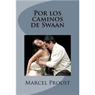 Por los caminos de Swaan by Proust, Marcel; Salinas, Pedro; Libreros, 9781507804438