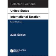 Selected Sections on United States International Taxation, 2026(Selected Statutes) by Lathrope, Daniel J., 9798317704438