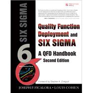 Quality Function Deployment and Six Sigma, Second Edition (paperback) A QFD Handbook by Ficalora, Joseph P., 9780133364439