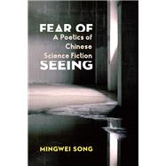 Fear of Seeing by Mingwei Song, 9780231204439