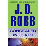 Concealed in Death by Robb, J. D., 9780399164439