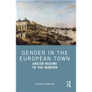 Gender in the European Town 1650-1950 by Simonton, Deborah, 9780415684439