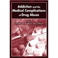 Addiction and the Medical Complications of Drug Abuse by Karch, MD, FFFLM; Steven B., 9781420054439