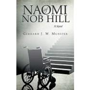 Naomi of Nob Hill : A Novel by GERHARD J W MUNSTER, 9781440164439