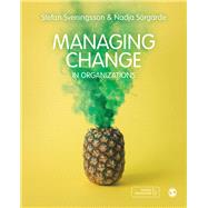 Managing Change in Organizations by Sveningsson, Stefan; Srgrde, Nadja, 9781526464439