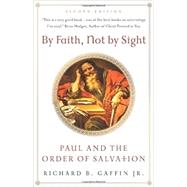 By Faith, Not by Sight by Gaffin, Richard B., Jr., 9781596384439