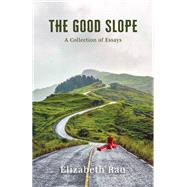The Good Slope by Elizabeth Rau, 9781627204439