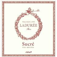 Laduree: The Sweet Recipes by Andrieu, Philippe, 9782812304439