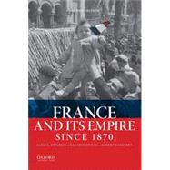 France and Its Empire Since 1870 by Conklin, Alice L.; Fishman, Sarah; Zaretsky, Robert, 9780199384440