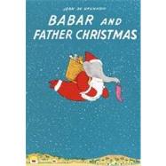 Babar and Father Christmas by DE BRUNHOFF, JEAN, 9780375814440