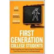 First-Generation College Students Understanding and Improving the Experience from Recruitment to Commencement by Ward, Lee; Siegel, Michael J.; Davenport, Zebulun, 9780470474440