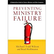 Preventing Ministry Failure by Wilson, Michael Todd, 9780830834440