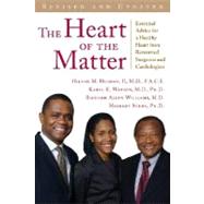 The Heart of the Matter: Essential Advice for a Healthy Heart from Renowned Surgeons and Cardiologists by Hudson, Hilton M., II; Watson, Karen; Williams, Richard Allen; Stern, Herbert, Ph.d., 9780974314440