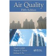 Air Quality, Fifth Edition by Godish; Thad, 9781466584440