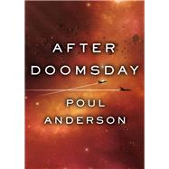 After Doomsday by Poul Anderson, 9781504024440